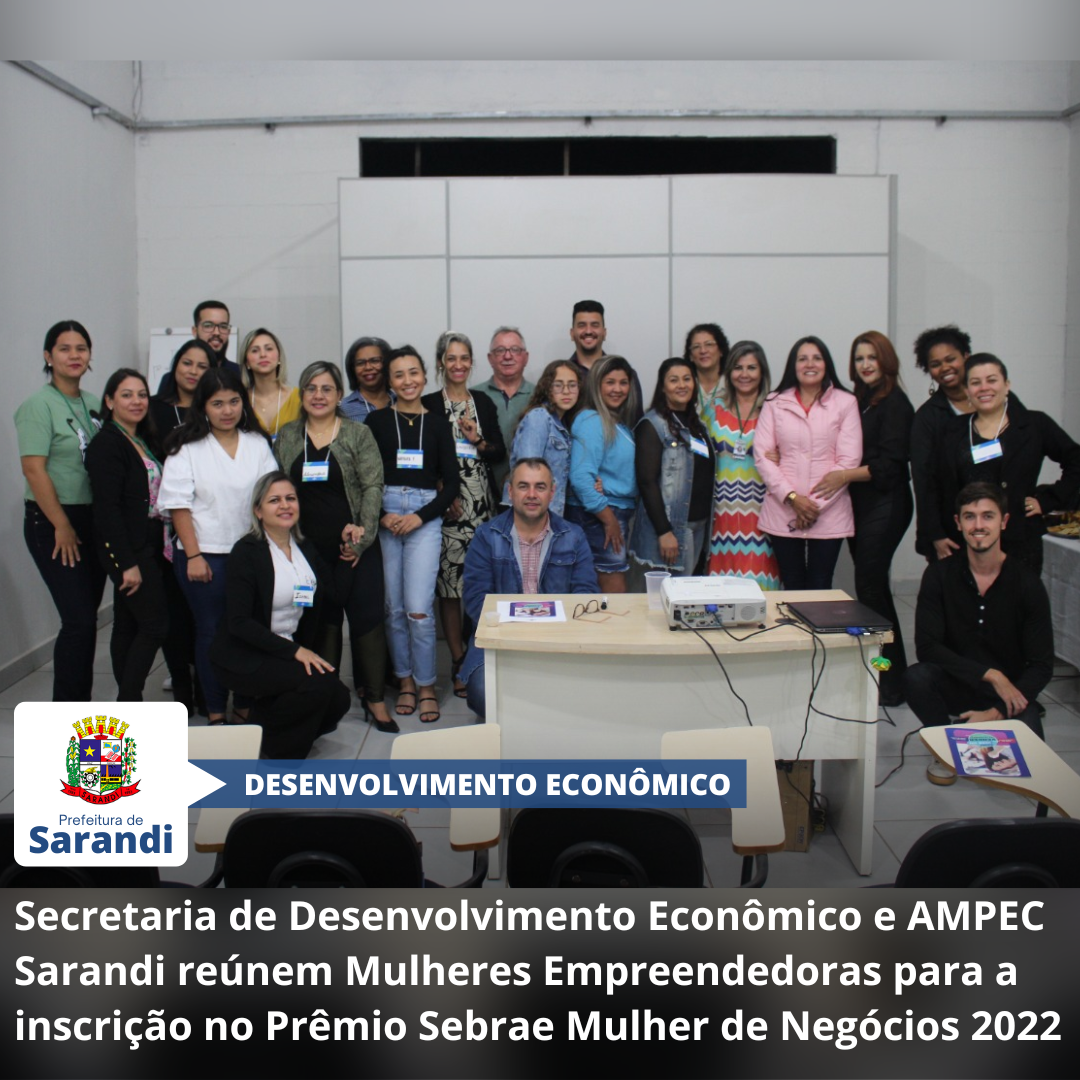 Secretaria de Desenvolvimento Econômico e AMPEC Sarandi reúnem Mulheres Empreendedoras para a inscrição no Prêmio Sebrae Mulher de Negócios 2022